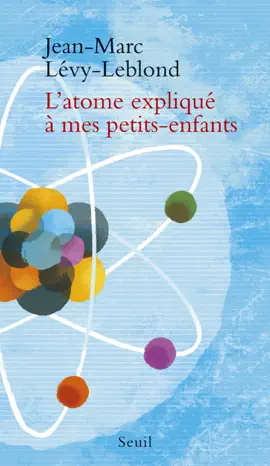 Read: L'atome expliqué à mes Book petits-enfants