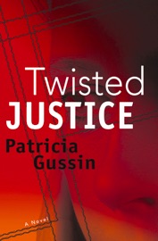 Twisted Justice - Patricia Gussin