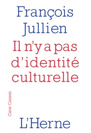 Il n'y a pas d'identité culturelle - François Jullien