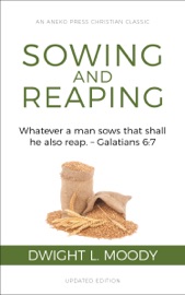 Sowing and Reaping - Dwight L. Moody