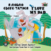 I Love My Dad (Ukrainian English Bilingual Book) - Shelley Admont & KidKiddos Books