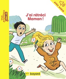 J'ai rétréci Maman - Anne Rouquette & Jeanne Boyer