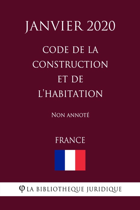 Code de la construction et de l'habitation (France) (Janvier 2020) Non annoté