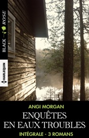 Enquêtes en eaux troubles - Intégrale 3 romans - Angi Morgan