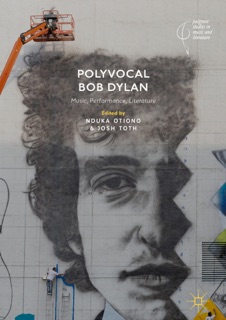 Polyvocal Bob Dylan by Nduka Otiono & Josh Toth