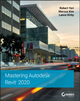 Robert Yori, Marcus Kim & Lance Kirby - Mastering Autodesk Revit 2020 artwork