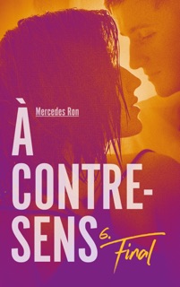 À contre-sens - Tome 6 - Final by Mercedes Ron & Nathalie Nédélec-Courtès