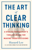 The Art of Clear Thinking - Hasard Lee