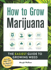 How to Grow Marijuana - Murph Wolfson Cover Art