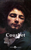 Delphi Complete Paintings of Gustave Courbet (Illustrated) - Gustave Courbet & Peter Russell