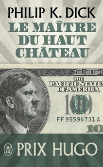 Le maître du Haut Château - Philip K. Dick