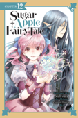 Sugar Apple Fairy Tale, Chapter 12 (manga serial) - YozoranoUdon, Miri Mikawa, a-ki, Nicole Wilder & Chiho Christie