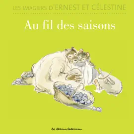 Read: Les imagiers dErnest et Célestine - Au fil des Book saisons