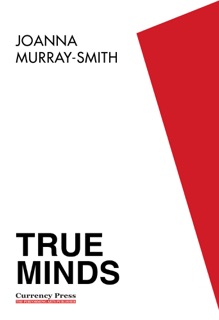 True Minds by Joanna Murray-Smith