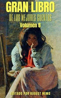 Gran Libro de los Mejores Cuentos - Volumen 8 by Juana Manuela Gorriti, Ricardo Jaimes Freyre, Adela Zamudio, Carmen Lyra, Carlos Gagini, José María Rivas Groot, Rafael Angel Troyo, Ricardo Fernández Guardia, Enrique Hernández Miyares & Julián del Casal