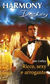 Ricco, sexy e arrogante - Jan Colley
