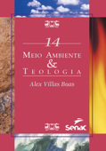 Meio ambiente & teologia - Villas Boas Alex