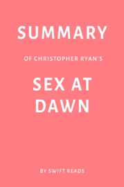 Summary of Christopher Ryan’s Sex at Dawn by Swift Reads - Swift Reads