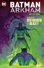 Batman Arkham: Ra's Al Ghul - Peter Milligan, Dennis O'Neil, Greg Rucka, Peter J. Tomasi, Bob Haney, James Tynion IV, Brian Stelfreeze, David Lopez, Neal Adams, Shawn Martinbrough, Don Kramer, Mike Golden, Jim Aparo & Jeremy Haun
