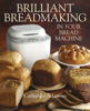 Catherine Atkinson - Brilliant Breadmaking in Your Bread Machine artwork