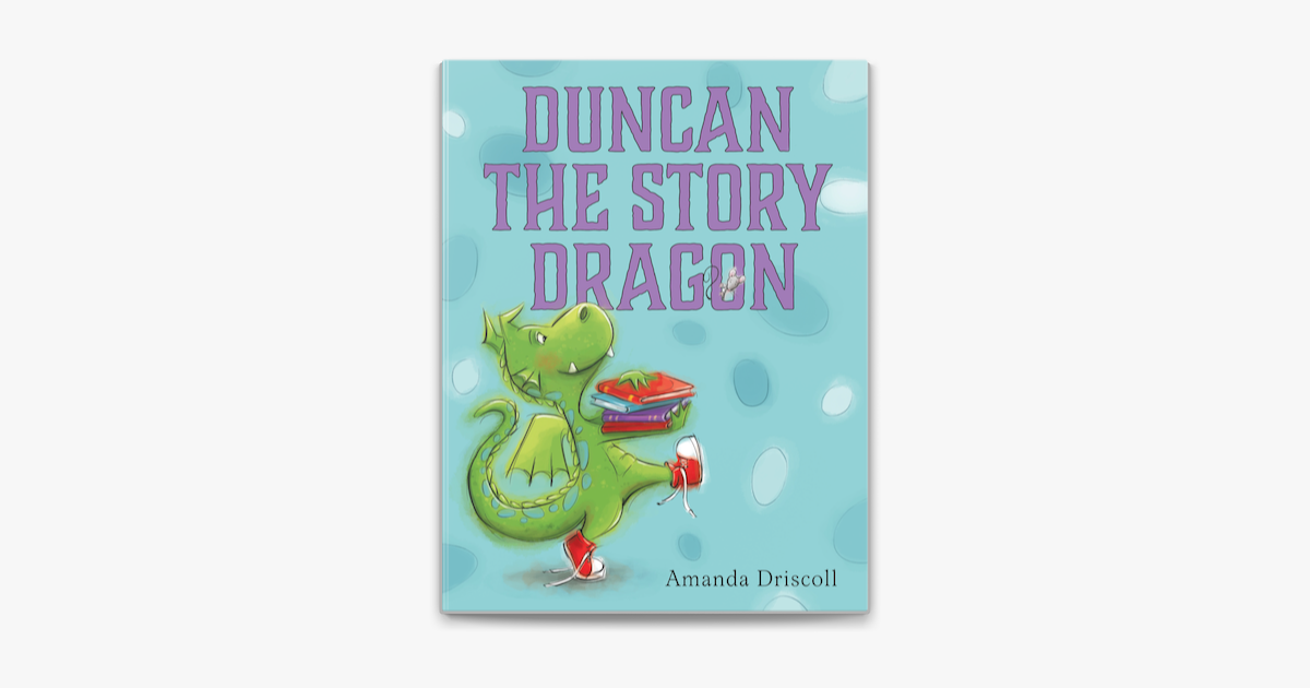 ‎duncan The Story Dragon By Amanda Driscoll On Apple Books