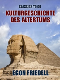 Kulturgeschichte des Altertums - Egon Friedell