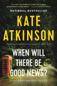 When Will There Be Good News? - Kate Atkinson