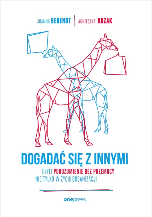 Dogadać się z innymi, czyli Porozumienie bez Przemocy nie tylko w życiu organizacji
