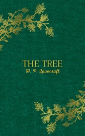 The Tree - H.P. Lovecraft