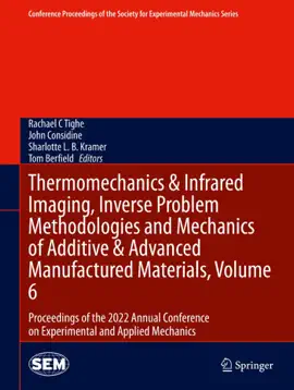 Read: Thermomechanics & Infrared Imaging, Inverse Problem Book Methodologies and Mechanics of Additive & Advanced Manufactured Materials, Volume 6