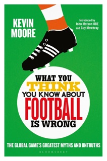 What You Think You Know About Football is Wrong by Kevin Moore