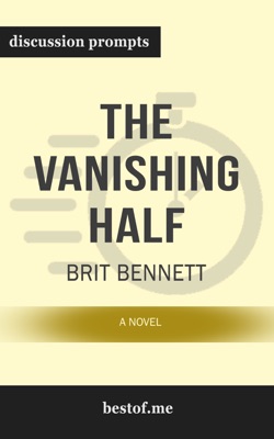 The Vanishing Half: A Novel by Brit Bennett (Discussion Prompts)