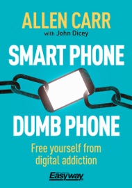 Smart Phone Dumb Phone - Allen Carr