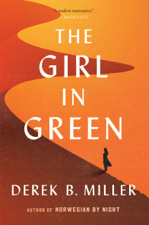 The Girl in Green - Derek B. Miller Cover Art