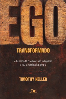Ego transformado by Timothy Keller