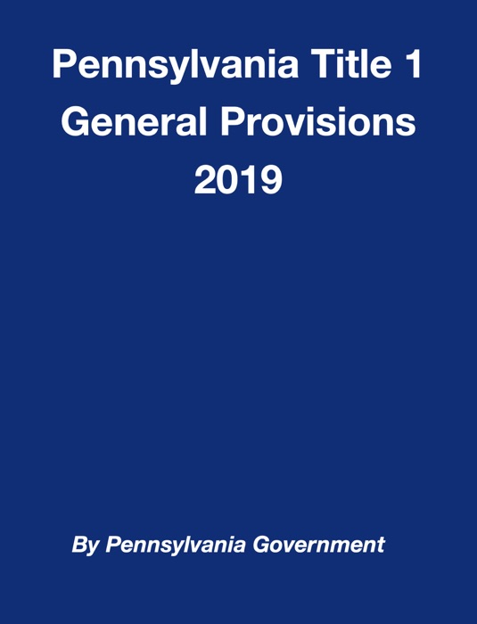 Pennsylvania Title 1 General Provisions 2019