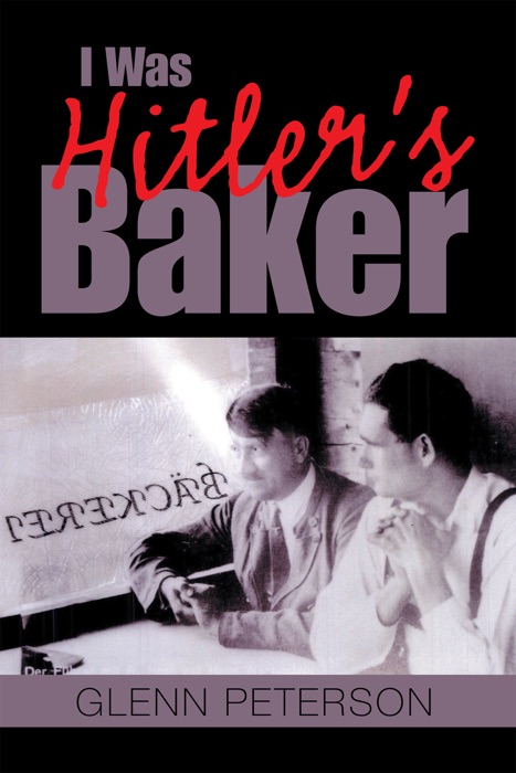 I Was Hitler’s Baker