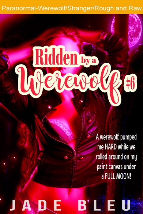 Ridden by a Werewolf #6