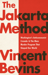 The Jakarta Method - Vincent Bevins Cover Art