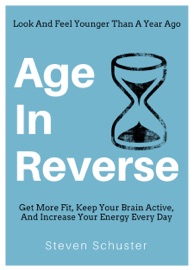 Age in Reverse - Steven Schuster