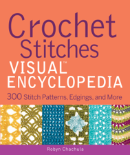 Crochet Stitches VISUAL Encyclopedia - Robyn Chachula Cover Art