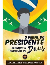 O PERFIL  DO PRESIDENTE