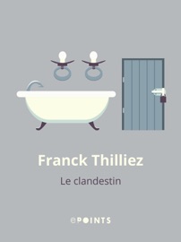 Le Clandestin - Franck Thilliez