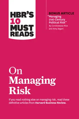 Read: HBR's 10 Must Reads Book on Managing Risk (with bonus article "Managing 21st-Century Political Risk" by Condoleezza Rice and Amy Zegart)