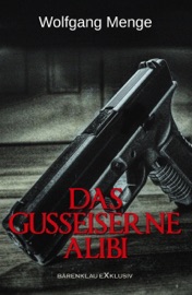 Das gusseiserne Alibi – Ein Kriminalroman - Wolfgang Menge