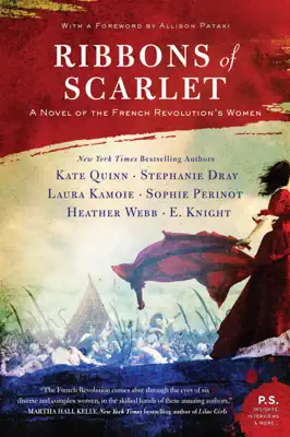 Ribbons of Scarlet by Kate Quinn, Stephanie Dray, Laura Kamoie, E Knight, Sophie Perinot & Heather Webb book