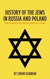 History of the Jews in Russia and Poland - Simon Dubnow