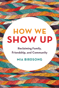 How We Show Up - Mia Birdsong Cover Art