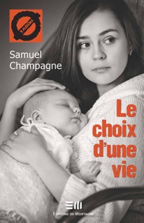 Le choix d'une vie (48) by Samuel Champagne
