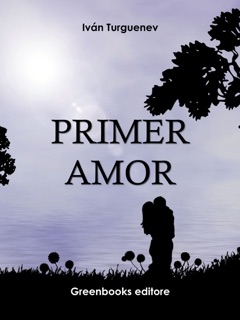 Primer amor by Iván Turguenev
